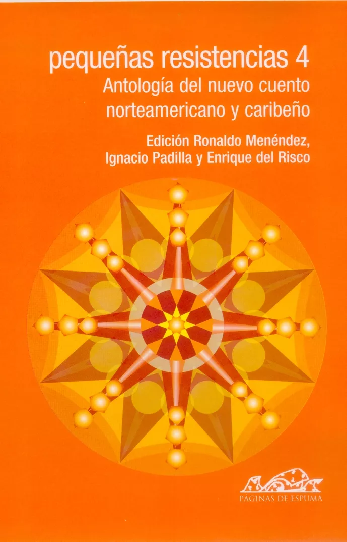 Portada del Libro Pequeñas Resistencias 4: Antologia Del Nuevo Cuento Norteamerican O Y de Vv.Aa. - 9788495642592