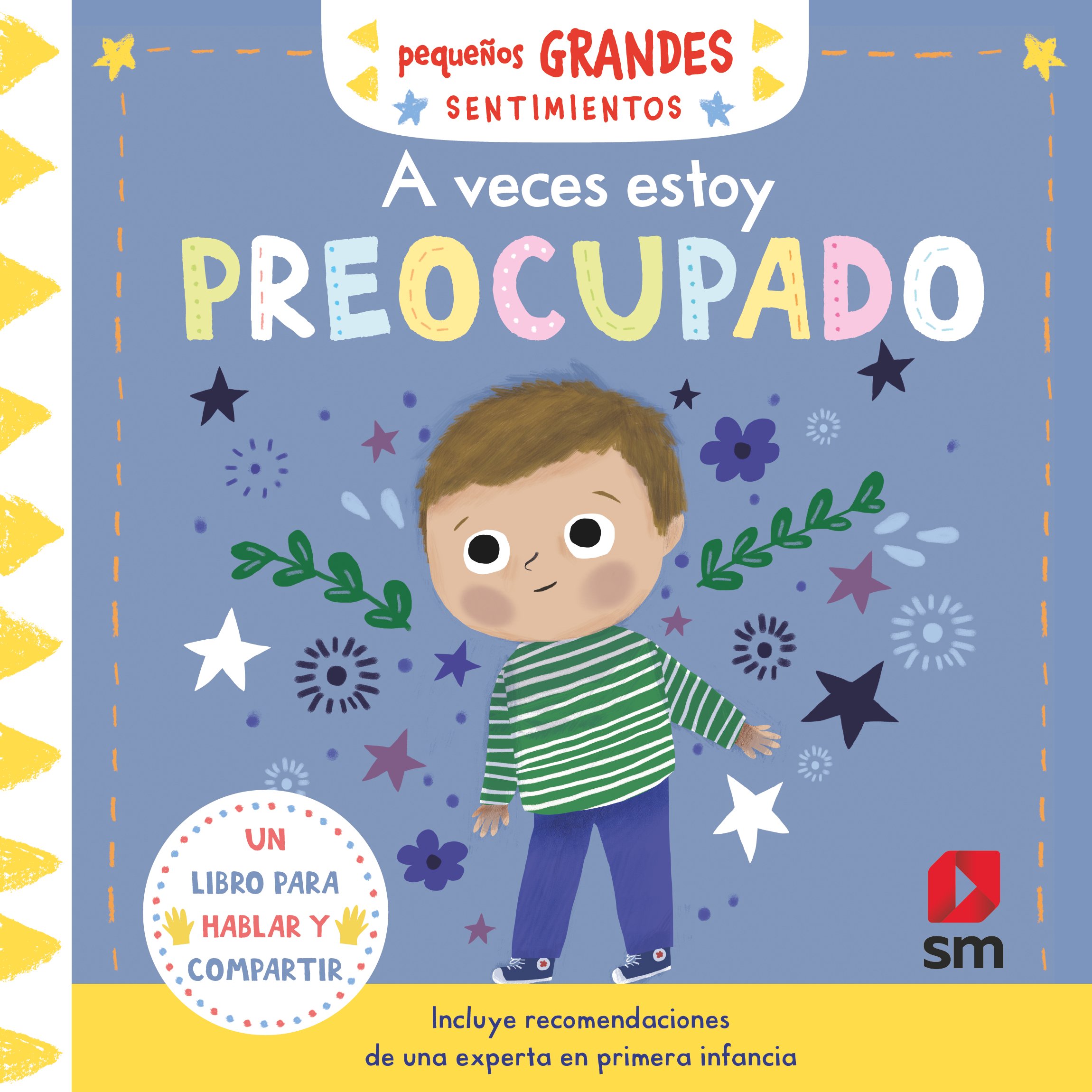 Portada del Libro Pequeños Grandes Sentimientos :A Veces Estoy Preocupado de Vv.Aa. - 9788413182766