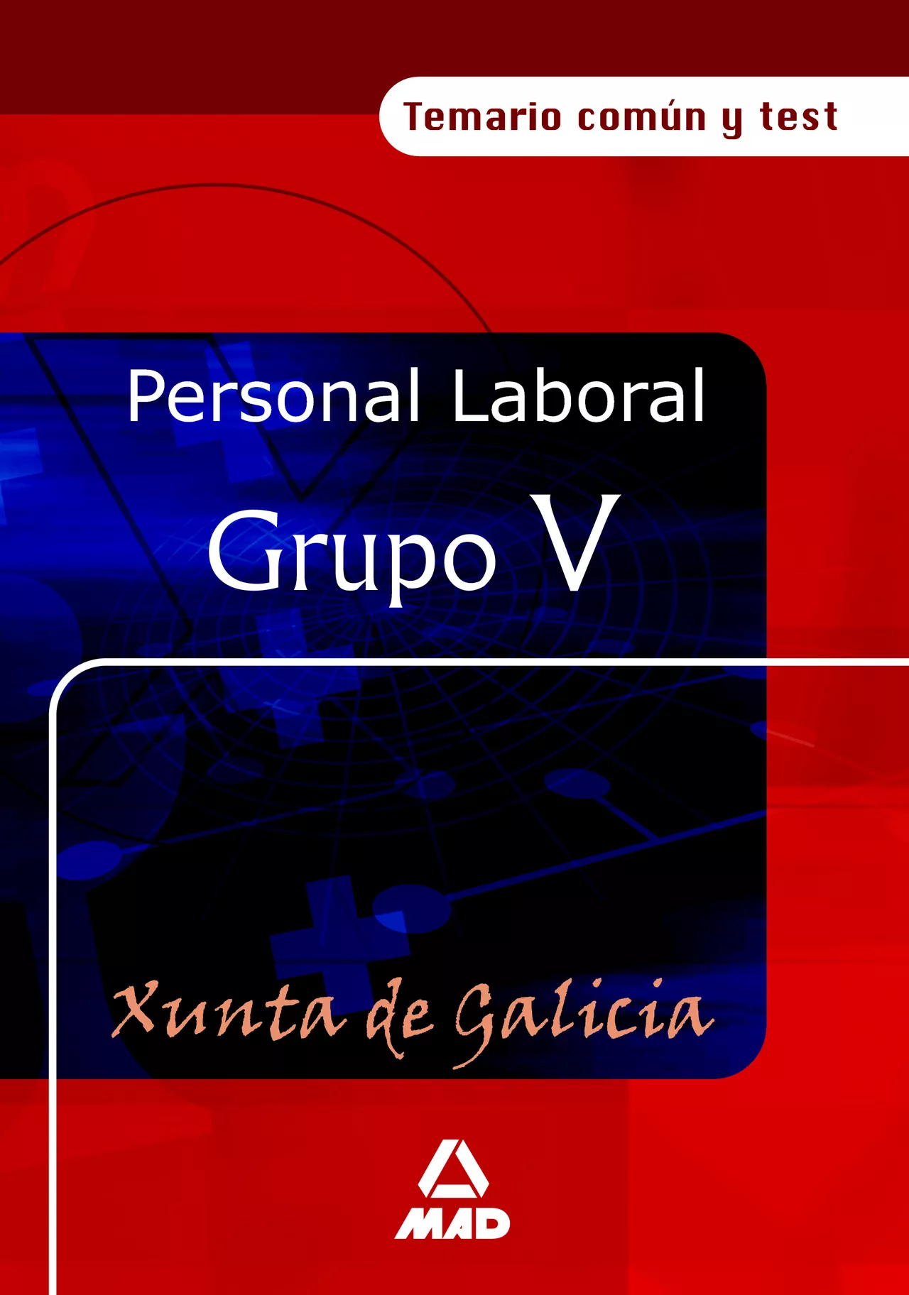 Portada del Libro Personal Laboral De La Xunta De Galicia (Grupo V): Temario Comun Y Tes de Vv.Aa. - 9788466549783