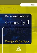 Portada del Libro Personal Laboral De La Xunta De Galicia. Grupos I Y Ii: Test Gene Ral de Vv.Aa. - 9788466549745