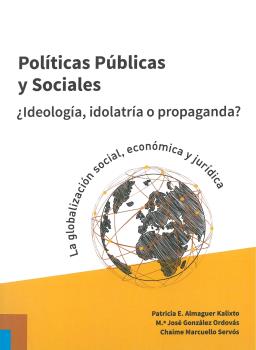 Portada del Libro Políticas Públicas Y Sociales ¿Ideoogía Idolatría O Propaganda? de Vv.Aa. - 9788416723980