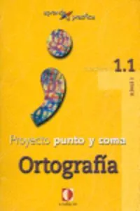 Portada del Libro Poyecto Punto Y Coma: Ortografia: Cuaderno 1.1 (Nivel I) (Aprende Y Pr de Vv.Aa. - 9788496547117