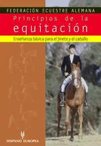 Portada del Libro Principios De La Equitacion: Enseñanza Basica Para El Jinete Y El Caba de Vv.Aa. - 9788425516153
