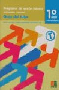 Portada del Libro Programa De Accion Tutorial 1ª Eso: Guia Del Tutor de Vv.Aa. - 9788472783430