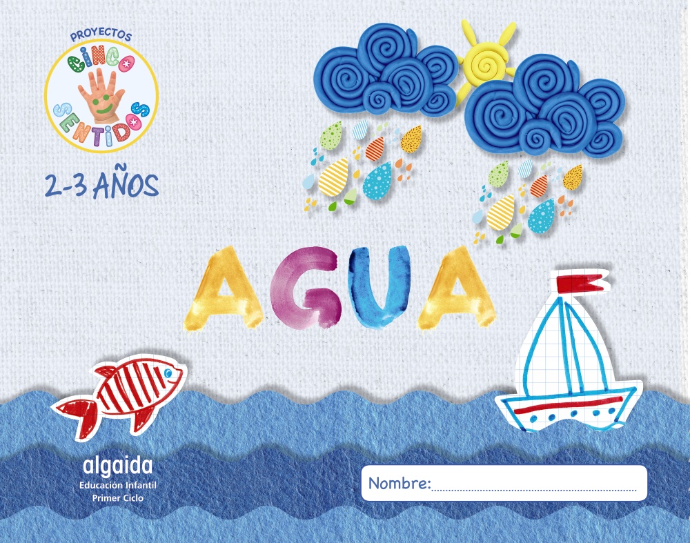 Portada del Libro Proyecto Cinco Sentidos 2-3 Años: Agua (2 Años) Andalucía / Aragón / A de Vv.Aa. - 9788491891567