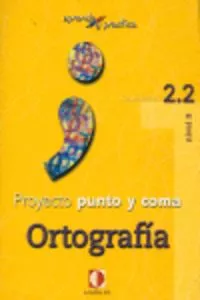 Portada Del Libro Proyecto Punto Y Coma: Cuaderno 2.2 Ortografia (Aprende Y Pract Ica) De Vv.aa. - 9788496547162