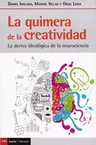 Portada del Libro Quimera De La Creatividad La Deriva Ideologica De La Neurocienci A de Vv.Aa. - 9788498889253