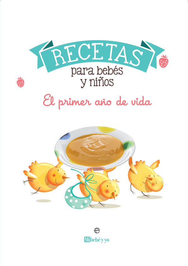 Portada del Libro Recetas Para Bebes Y Niños. El Primer Año De Vida de Vv.Aa. - 9788491647560