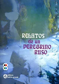 Portada del Libro Relatos De Un Peregrino Ruso A Su Padre Espiritual (8ª Ed.) de Vv.Aa. - 9788484075639
