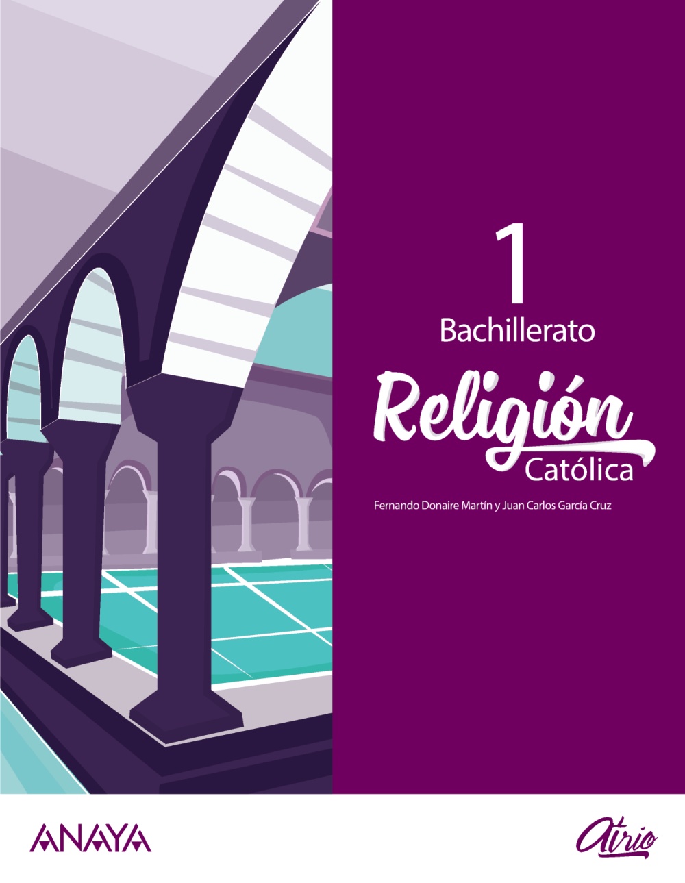 Portada del Libro Religión Católica 1º Bachillerato (Proyecto Atrio) Andalucía / Aragón de Vv.Aa. - 9788469873120