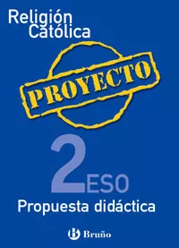Portada del Libro Religion Proyecto: Propuesta Didactica (2º Eso. Religion Catolica ) de Vv.Aa. - 9788421655603