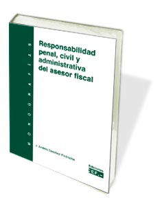 Portada del Libro Responsabilidad Penal Civil Y Administrativa Del Asesor Fiscal de Vv.Aa. - 9788445413579