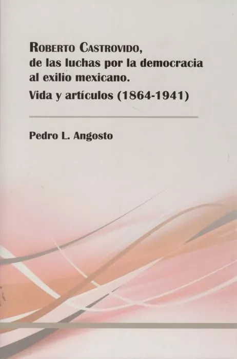 Portada del Libro Roberto Castrovido De Las Luchas Por La Democracia Al Exilio Y A de Vv.Aa. - 9788477874935