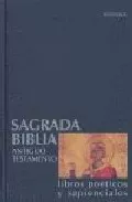 Portada del Libro Sagrada Biblia Antiguo Testamento: Libros Poeticos Y Sapienciale S (2ª de Vv.Aa. - 9788431322670
