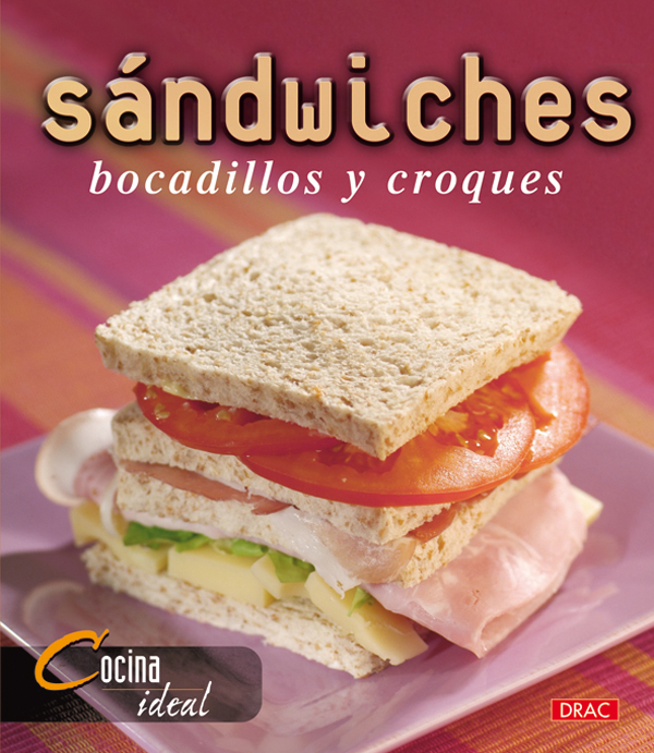 Portada del Libro Sandwiches Bocadillos Y Croques de Vv.Aa. - 9788496777156