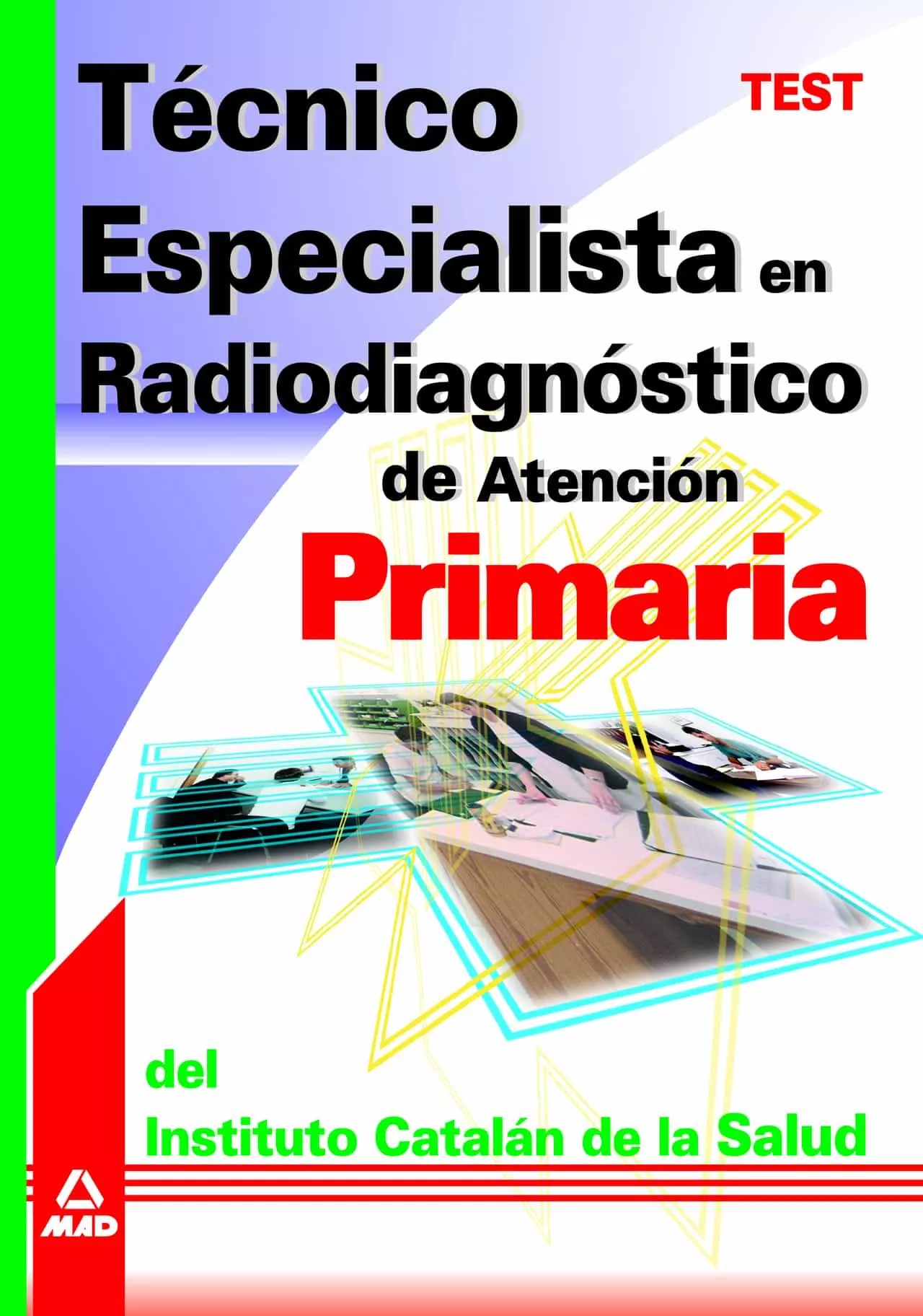 Portada del Libro Tecnico Especialista En Radiodiagnostico De Atencion Primaria Del Inst de Vv.Aa. - 9788466555180