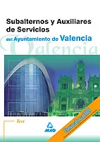Portada del Libro Test Subalternos Y Auxiliares De Servicios Del Ayuntamiento De Valenci de Vv.Aa. - 9788466520225