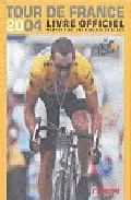 Portada del Libro Tour De France 2004: Livre Officiel de Vv.Aa. - 9782951960527
