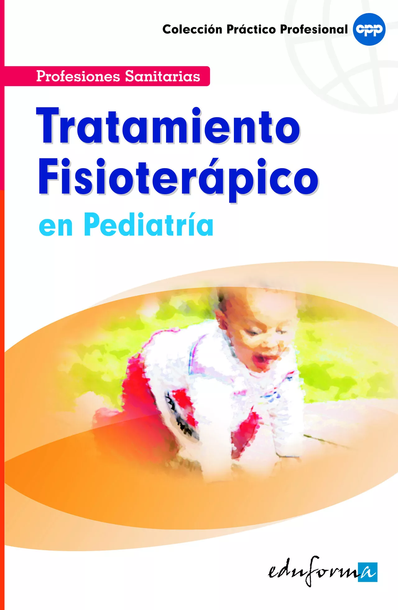 Portada del Libro Tratamiento Fisioterapico En Pediatria de Vv.Aa. - 9788466553834