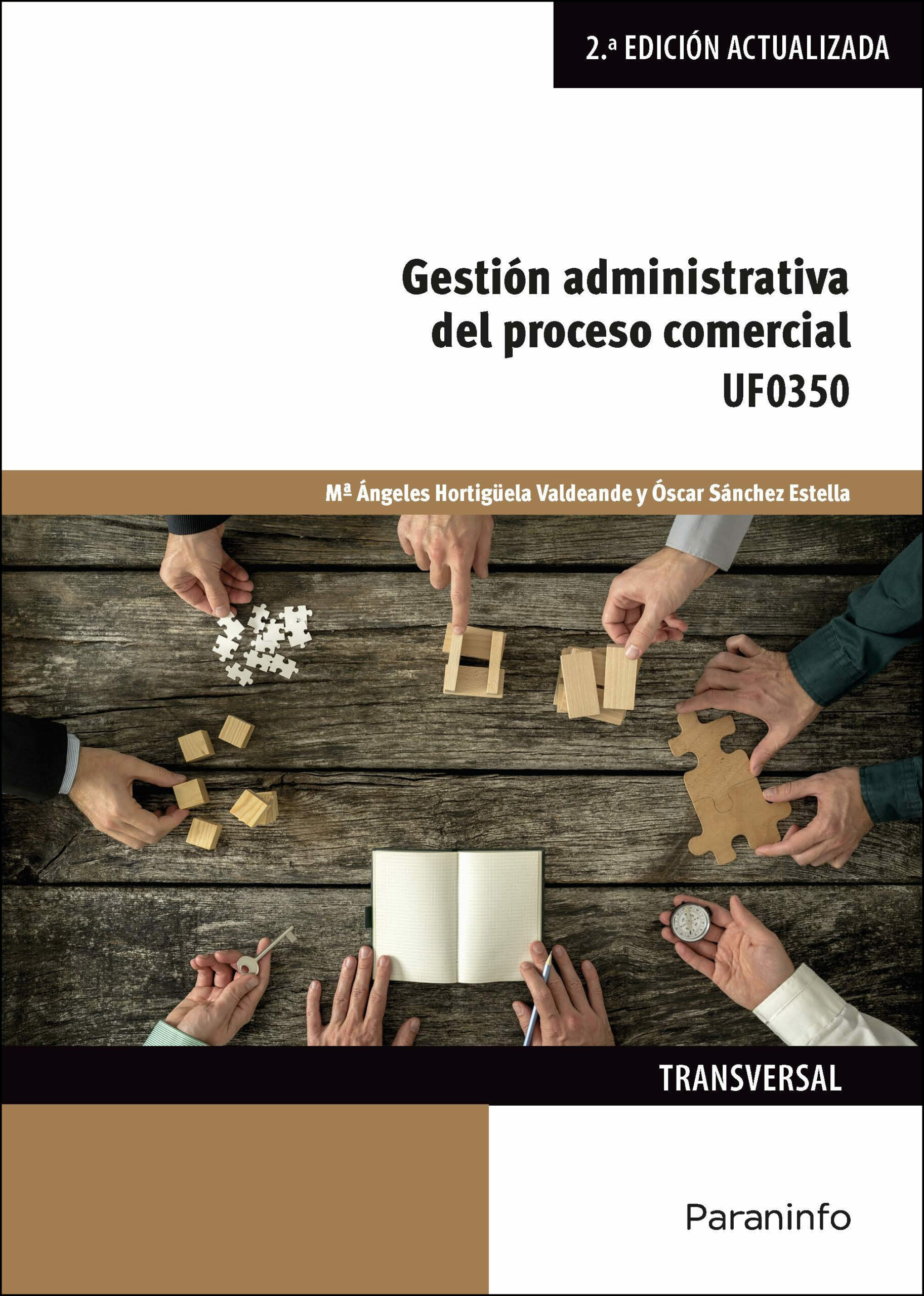 Portada del Libro (Uf0350) Gestion Administrativa Del Proceso Comercial (2ª Ed) de Vv.Aa. - 9788428344791