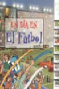 Portada del Libro Un Dia En El Futbol de Vv.Aa. - 9788428528665