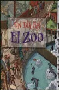 Portada del Libro Un Dia En El Zoo de Vv.Aa. - 9788428528672