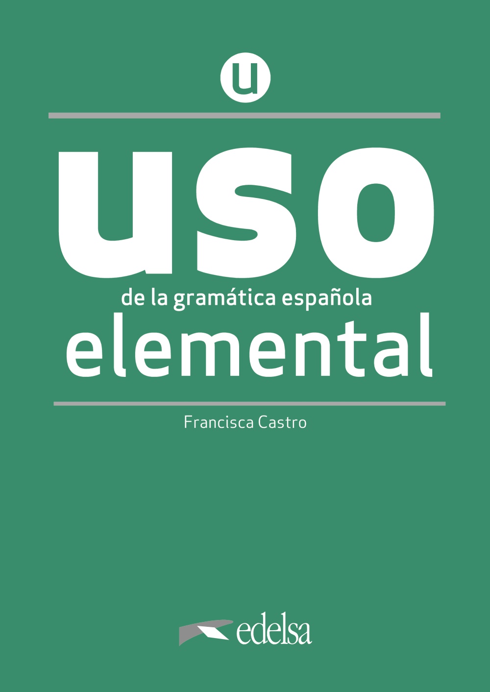 Portada del Libro Uso De La Gramatica Española. Nivel Elemental (Libro) de Vv.Aa. - 9788490816257