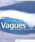 Portada del Libro Vagues: Les Fabuleux Spectacle De L Ocean de Vv.Aa. - 9782866654030