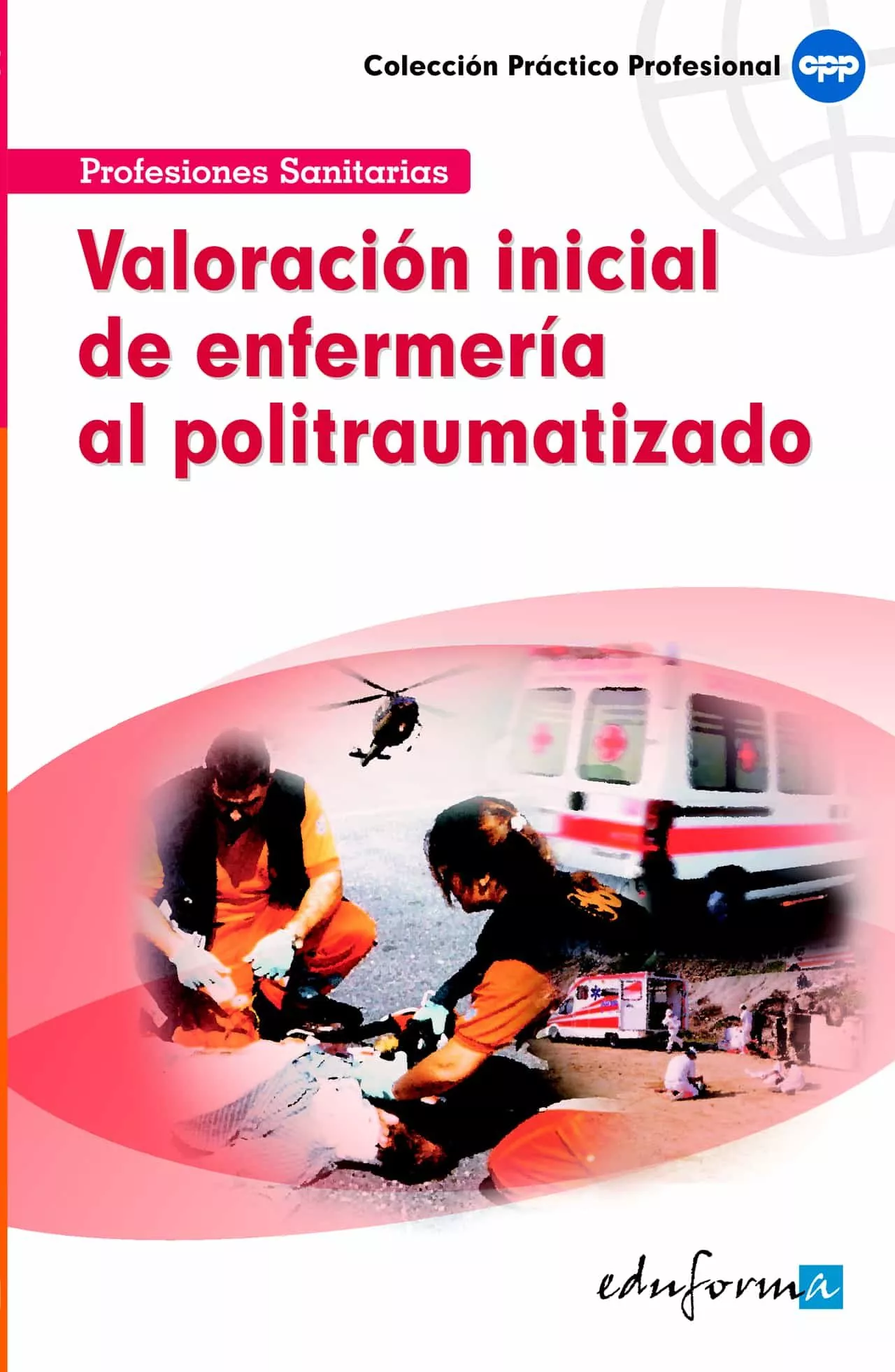 Portada del Libro Valoracion Inicial De Enfermeria Al Politraumatizado de Vv.Aa. - 9788466556200