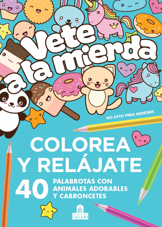 Portada del Libro Vete A La Mierda: Colorea Y Relajate: 40 Palabrotas Con Animales Adora de Vv.Aa. - 9788893678575