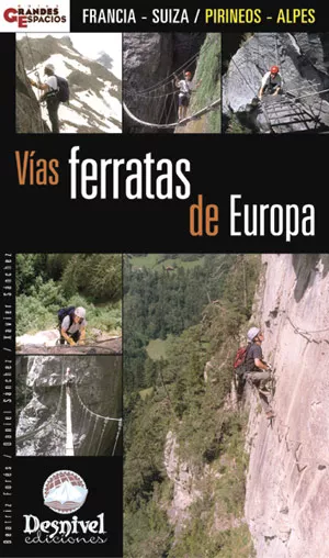 Portada del Libro Vias Ferratas De Europa: Francia - Suiza: Pirineos - Alpes de Vv.Aa. - 9788496192959