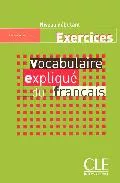 Portada del Libro Vocabulaire Explique Du Français: Exercices: Niveau Debutant de Vv.Aa. - 9782090331370