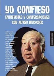Portada del Libro Yo Confieso. Entrevistas Y Conversaciones Con Alfred Hitchcock de Vv.Aa. - 9788412094787
