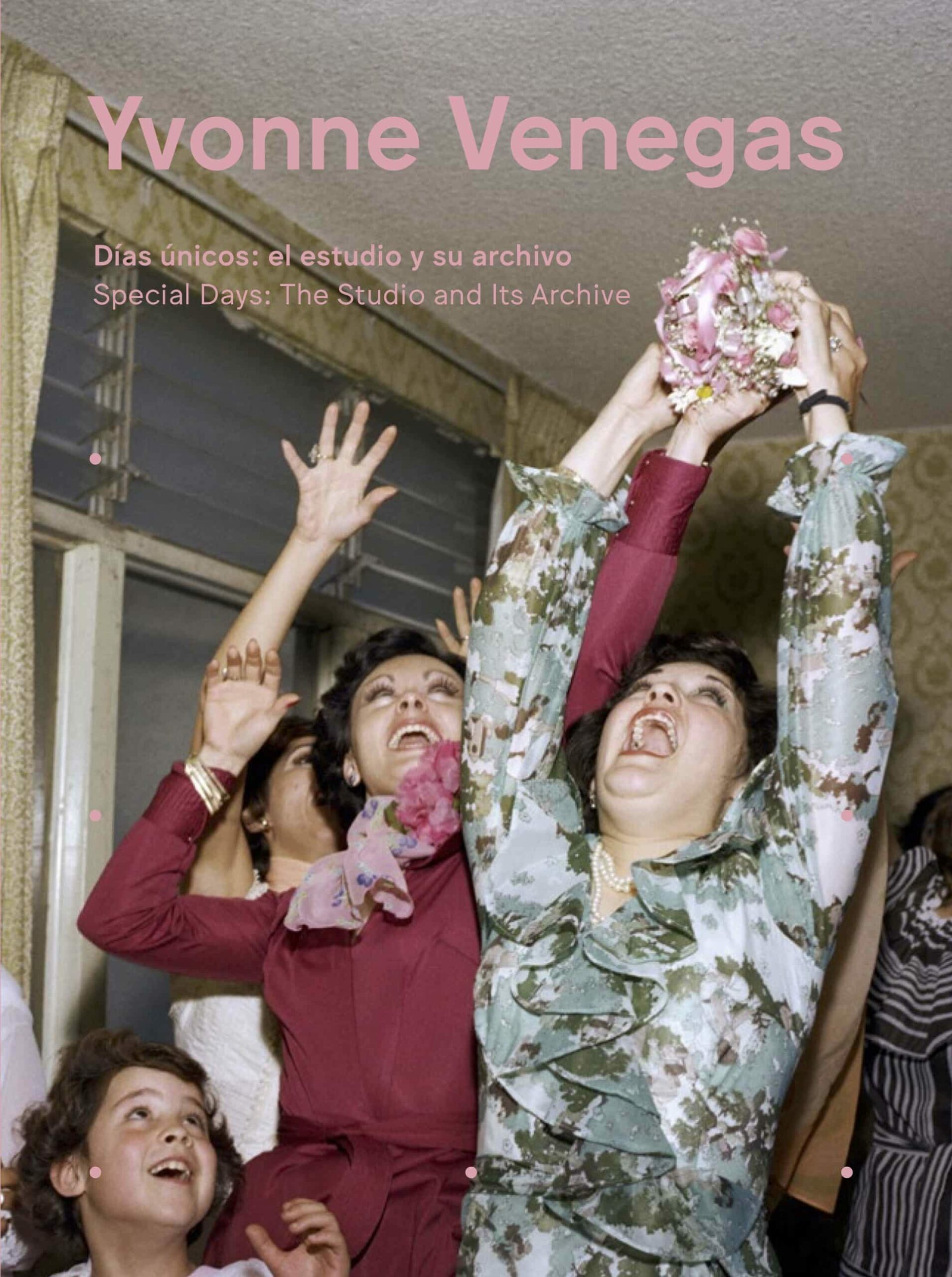 Portada del Libro Yvonne Venegas. Dias Unicos: El Estudio Y Su Archivo de Vv.Aa. - 9788417975074