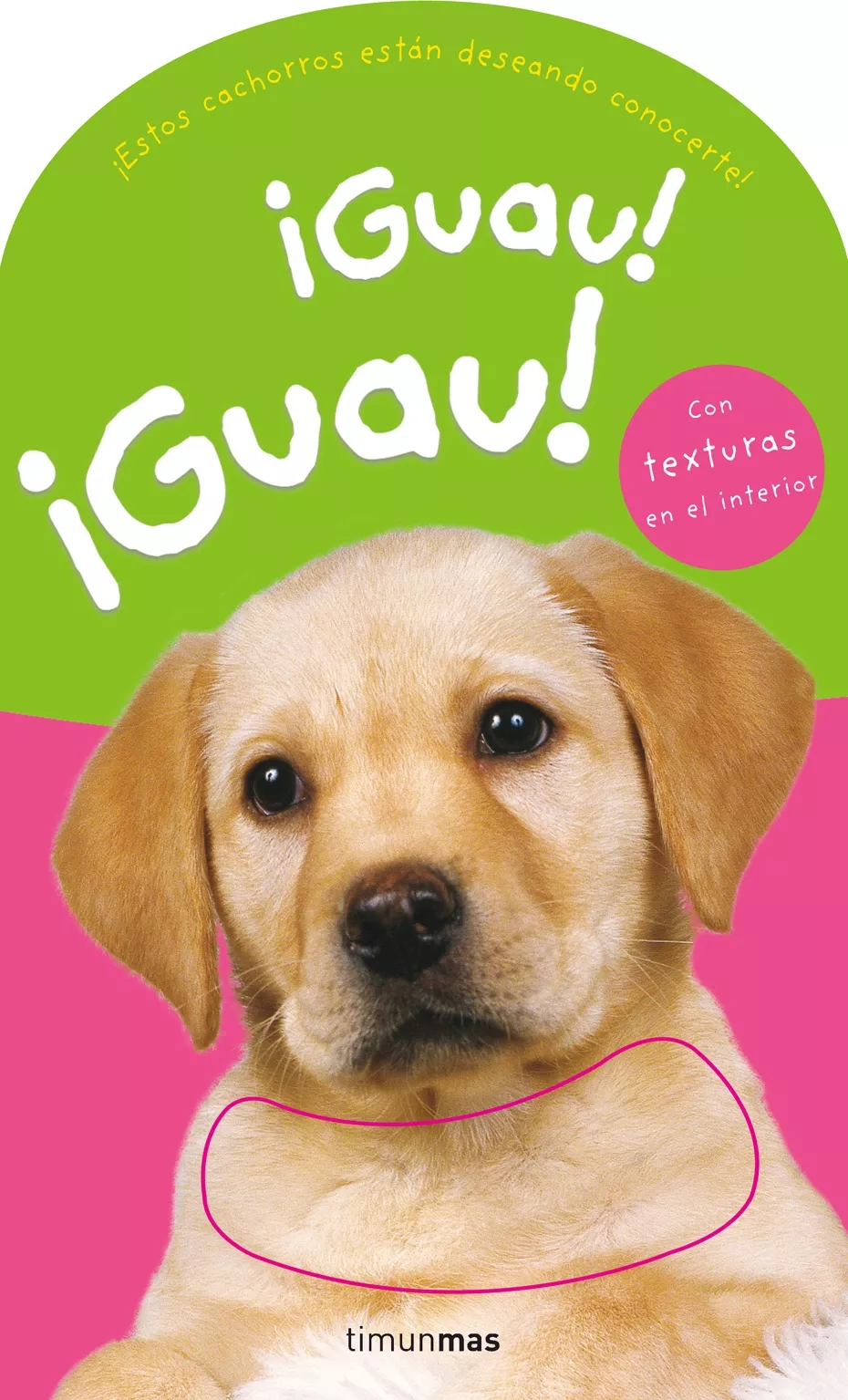 Portada del Libro ¡Guau! ¡Guau! (Libros Con Texturas) de Vv.Aa. - 9788408070047