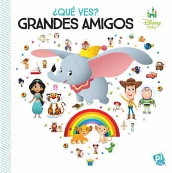 Portada del Libro ¿Qué Ves? Grandes Amigos. Disney Baby Wdys de Vv.Aa. - 9781503746138