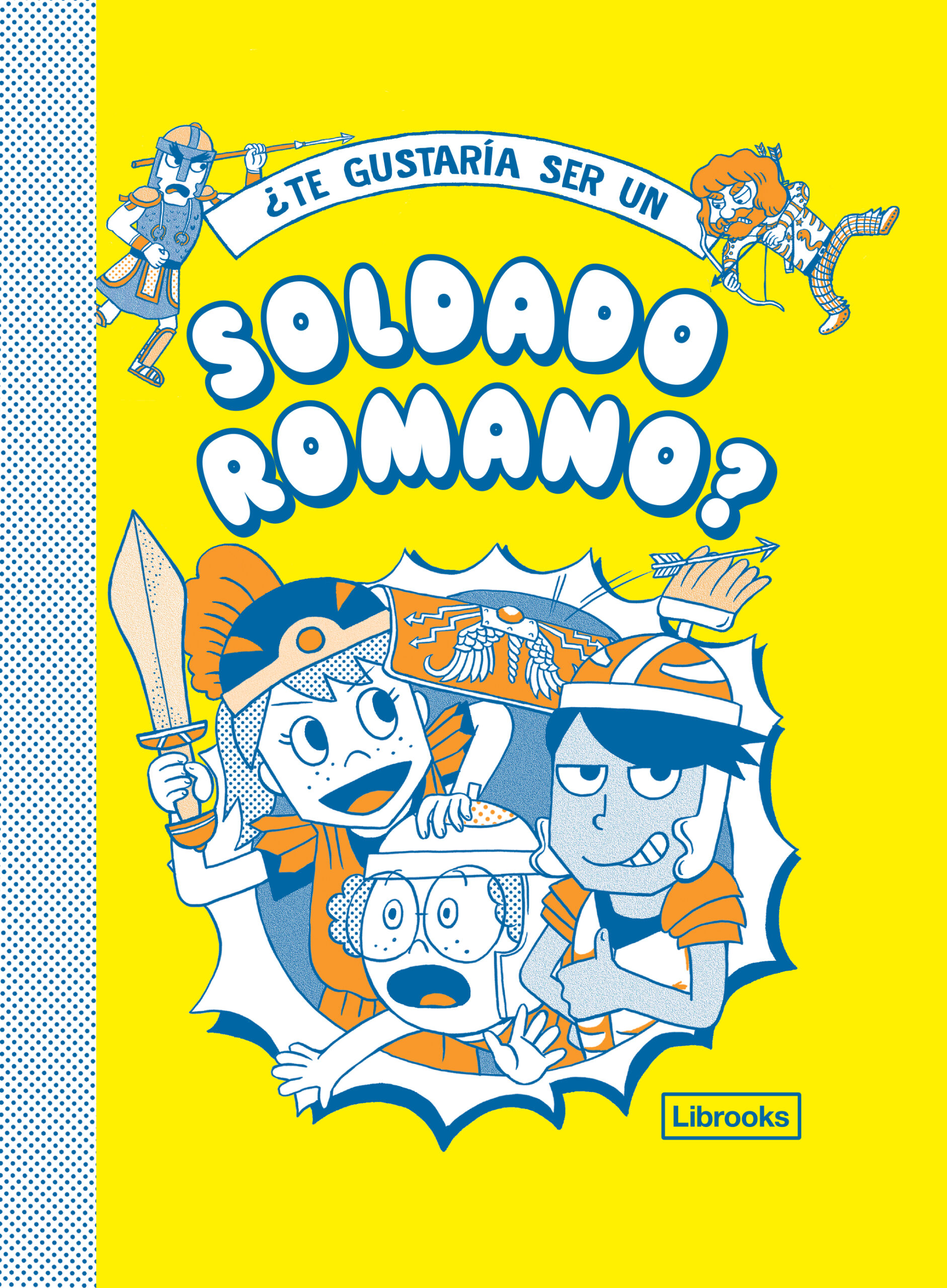 Portada del Libro ¿Te Gustaria Ser Un Soldado Romano? de Vv.Aa. - 9788412087734