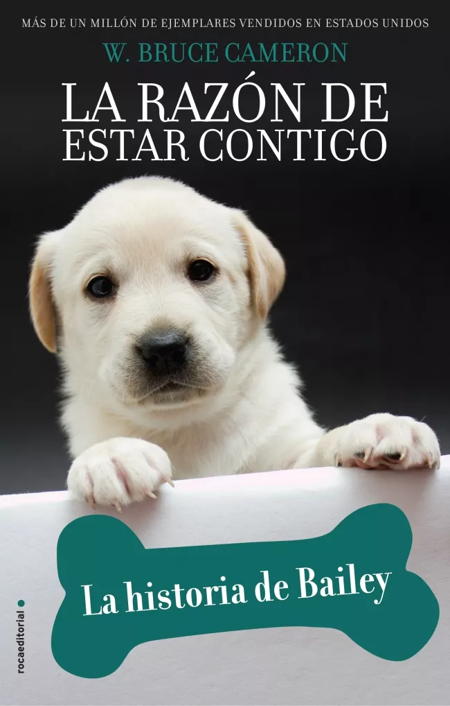 Portada del Libro La Razon De Estar Contigo. La Historia De Bailey de W. Bruce Cameron - 9788417771218