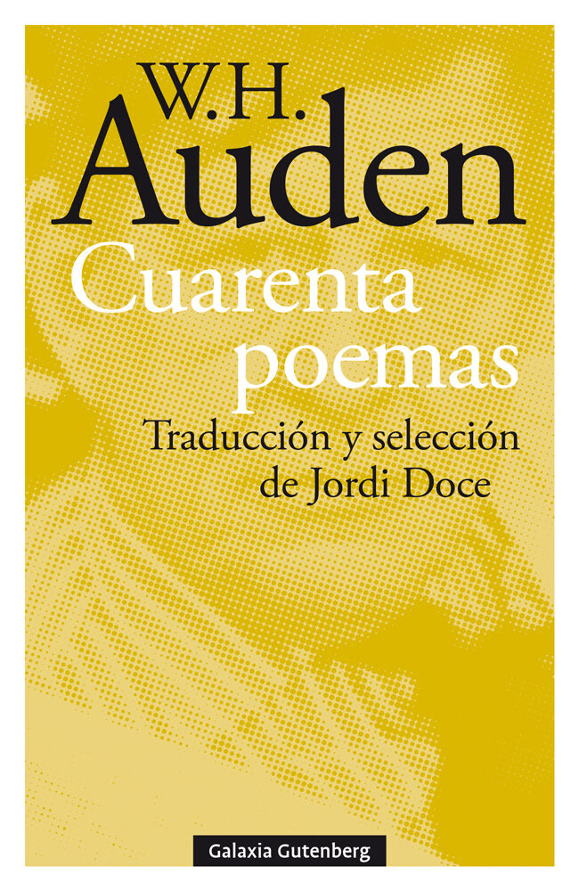 Portada del Libro Cuarenta Poemas. Traducción Y Selección De Jordi Doce de W.H. Auden - 9788417971618