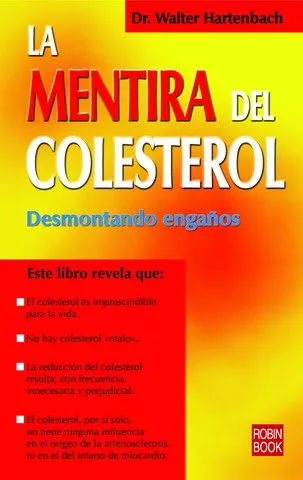 Portada del Libro La Mentira Del Colesterol: Desmontando Engaños de Walter Harternbach - 9788479278014