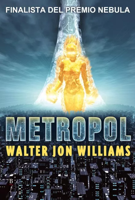 Portada del Libro Metropol de Walter Jon Williams - 9788496173415