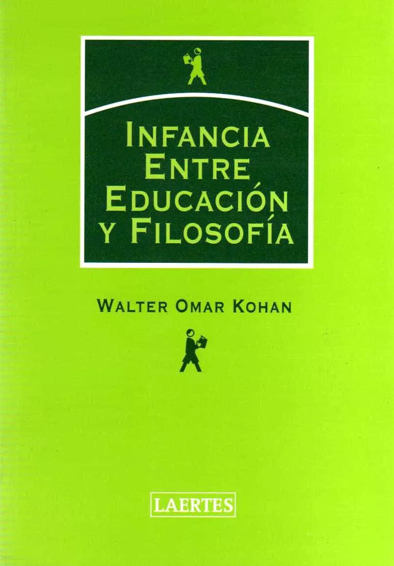 Portada del Libro Infancia: Entre Educacion Y Filosofia de Walter Omar Kohan - 9788475845319