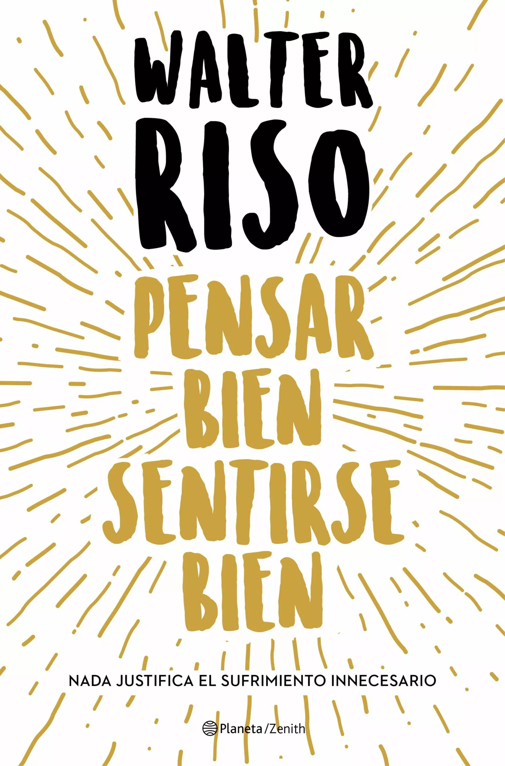 Portada del Libro Pensar Bien Sentirse Bien de Walter Riso - 9788408216278