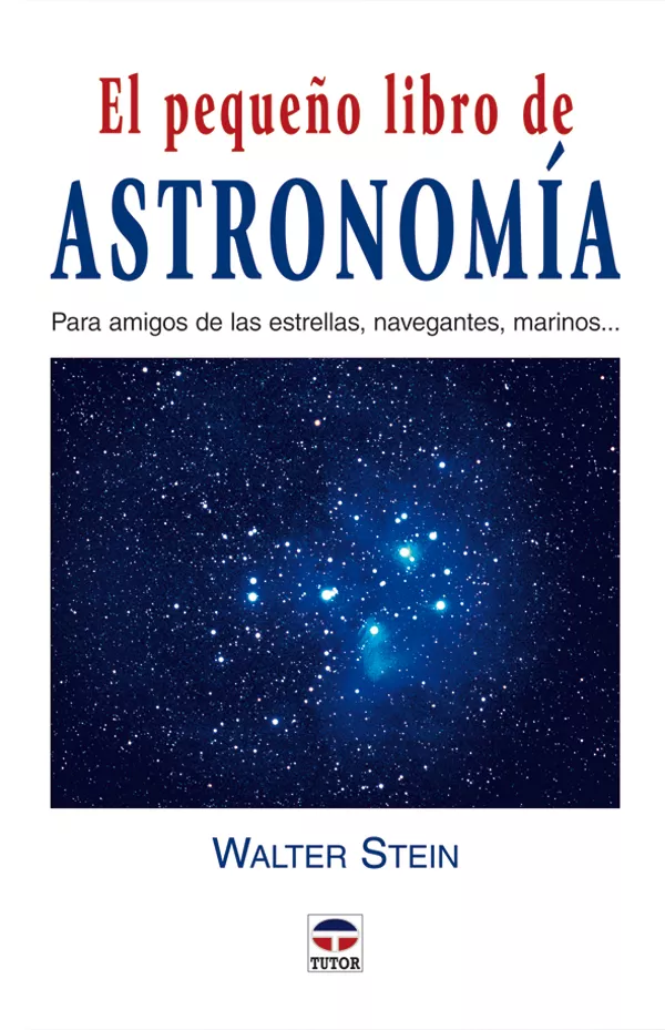 Portada del Libro El Pequeño Libro De Astronomia de Walter Stein - 9788479025632