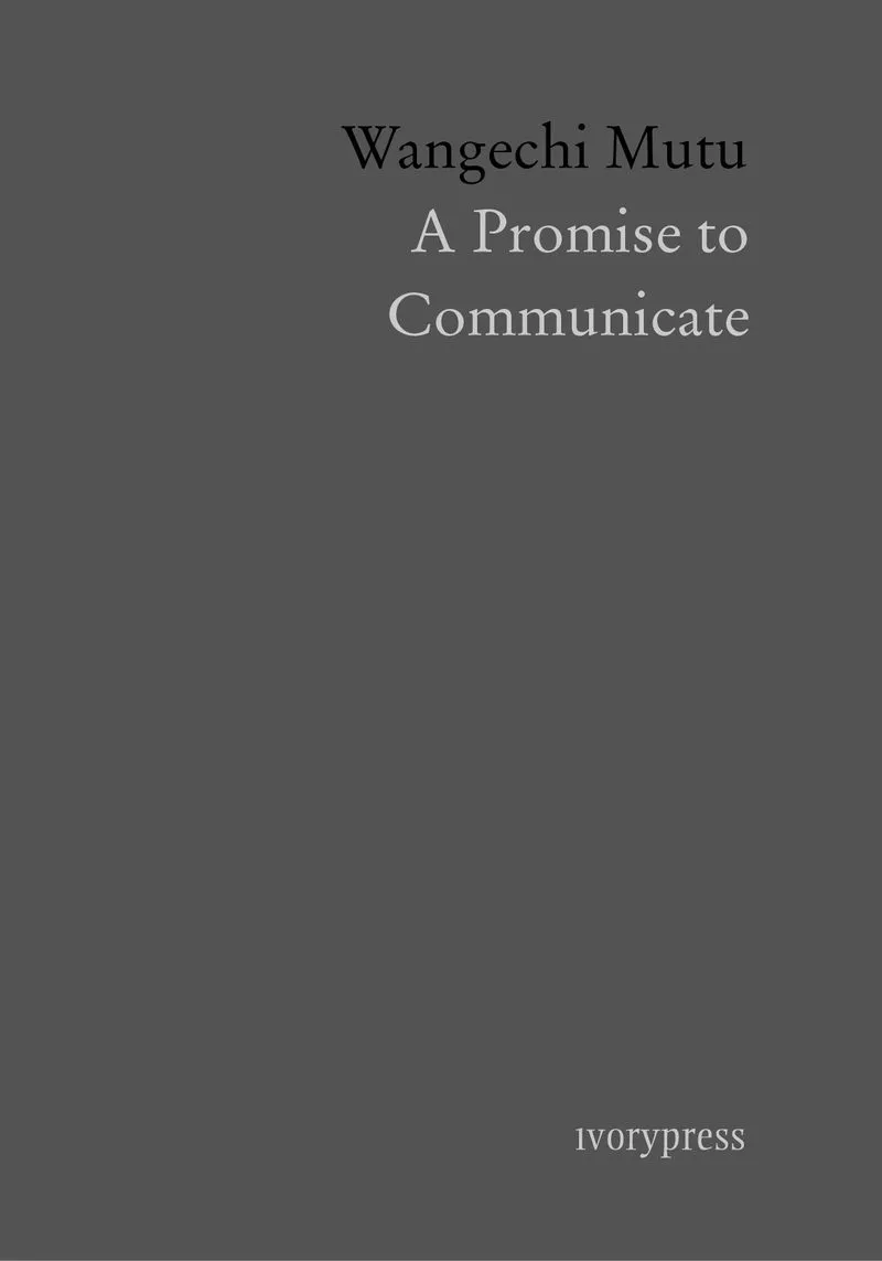 Portada del Libro A Promise To Communicate de Wangechi Mutu - 9788494509681