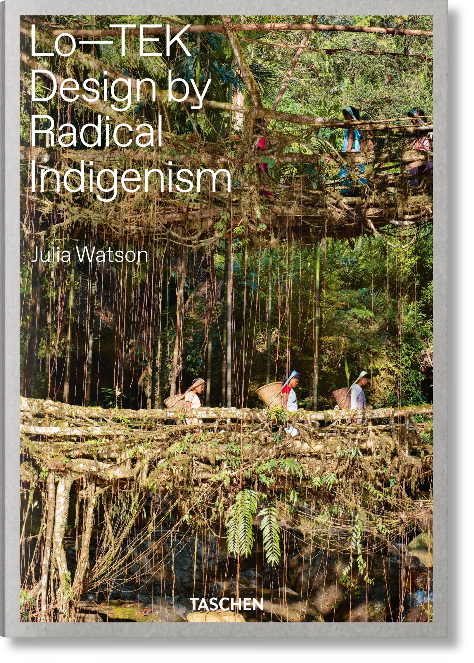 Portada del Libro Lo-Tek. Design By Radical Indigenism de Watson Julia - 9783836578189