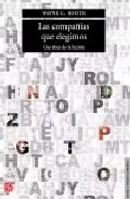 Portada del Libro Las Compañias Que Elegimos: Una Etica De La Ficcion de Wayne C. Booth - 9789681674786