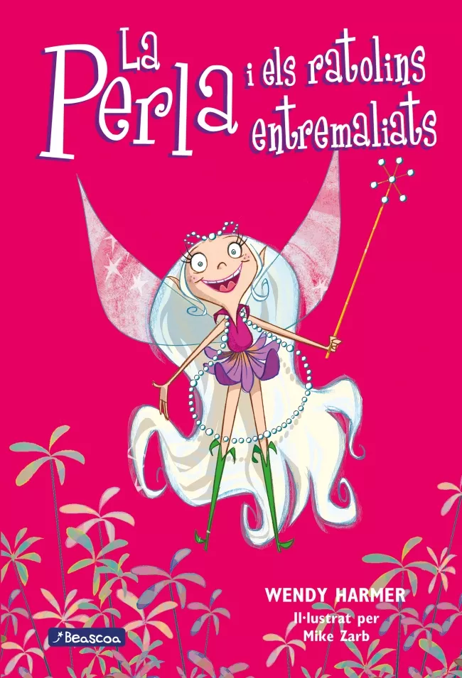 Portada del Libro La Perla I Els Ratolins Entremaliats de Wendy Harmer - 9788448821432