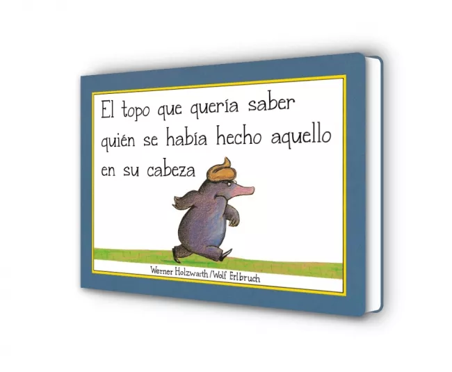 Portada del Libro El Topo Que Queria Saber Quien Se Habia Hecho Aquello En Su Cabeza (Li de Werner Holzwarth - 9788448854522