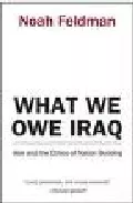 Portada del Libro What We Owe Iraq: War And The Ethics Of Nation Building de - 9780691121796